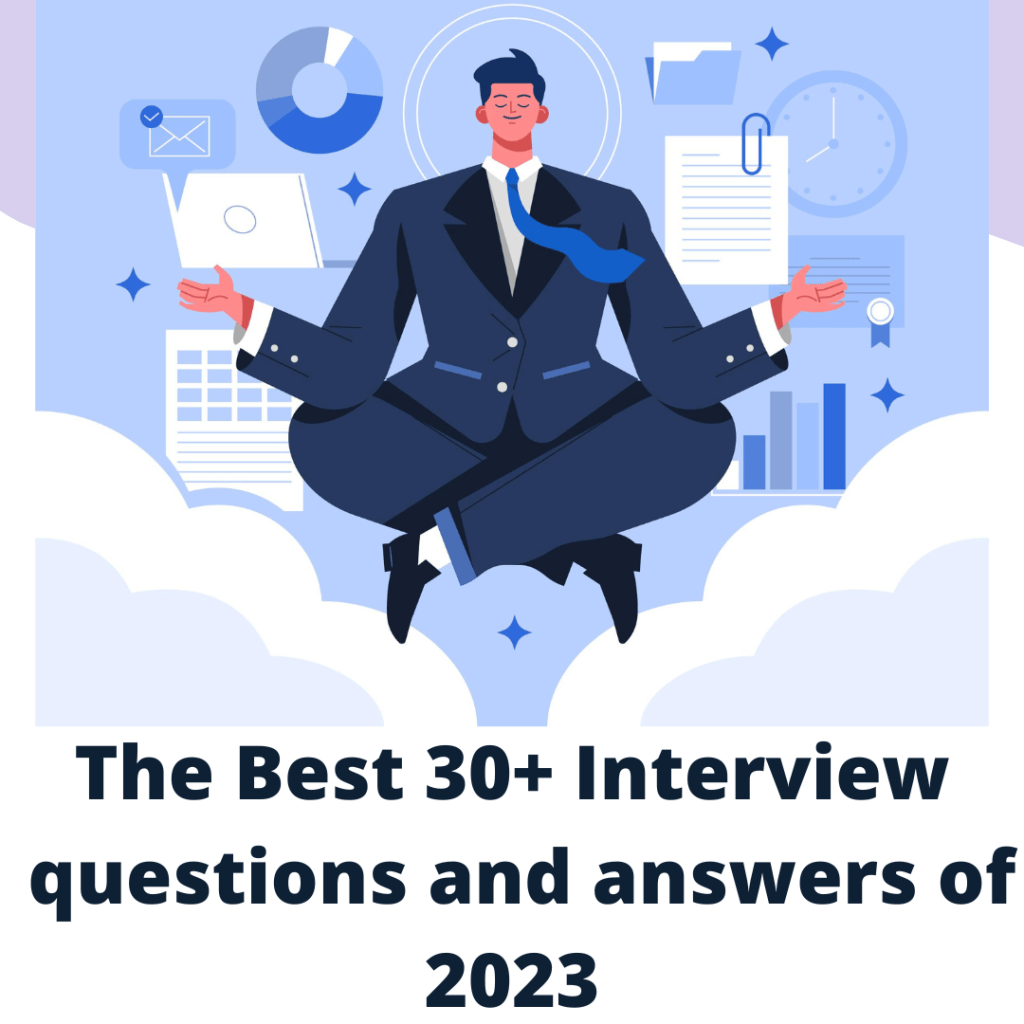 The Best 30+ Interview questions and answers of 2023