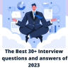 The Best 30+ Interview questions and answers of 2023
