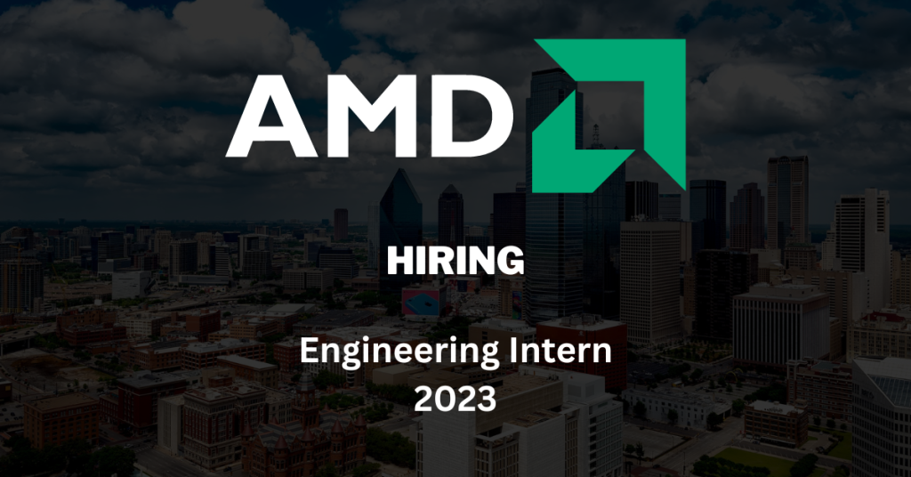 AMD, Engineering Interns 2023,