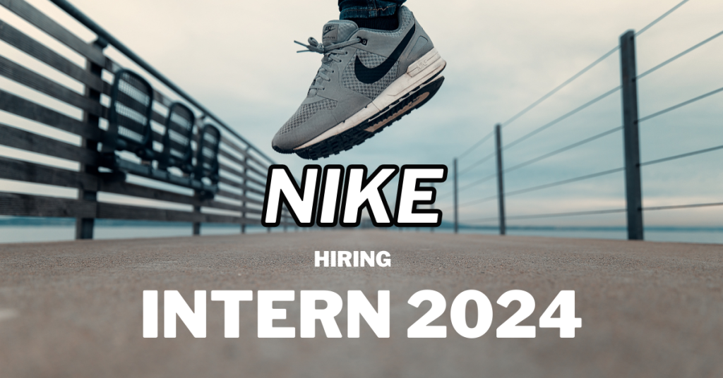 Nike Hiring Internship 2024 Apply Now !!! Jobztrack.in